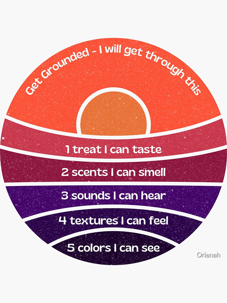 overwhelmed-stop-and-ground-mindfulness-using-the-five-senses-grounding-technique-you-will-get-through-this-you-are-worthy-and-deserving-of-care-sticker-for-sale-by-orianah-redbubble