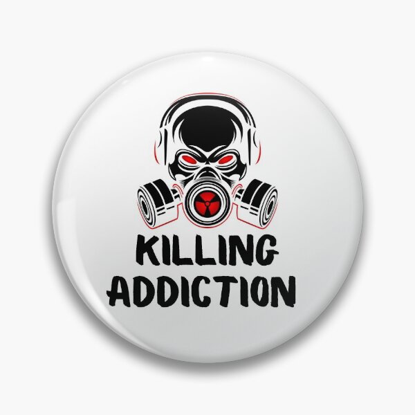 Item preview, killing addiction designed and sold by November17th.