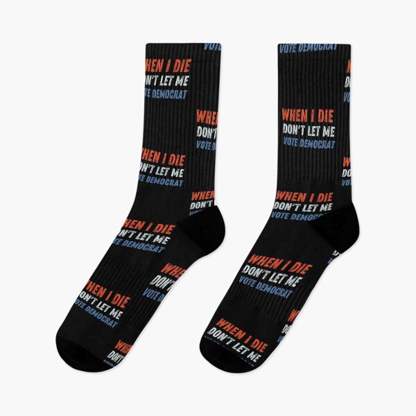 Item preview, When I Die Don't Let Me Vote Democrat designed and sold by Anton Ashraf.
