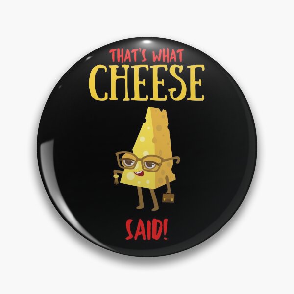 Item preview, Thats what cheese said designed and sold by PeaceyArt.