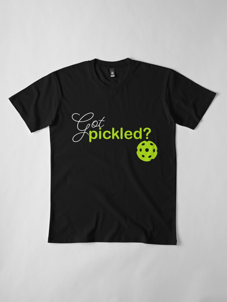 Alternate view of You got pickled Premium T-Shirt