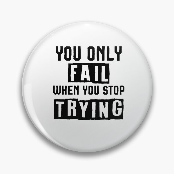 Item preview, You only fail when you stop trying ,Motivational Shirts designed and sold by Noussairox.