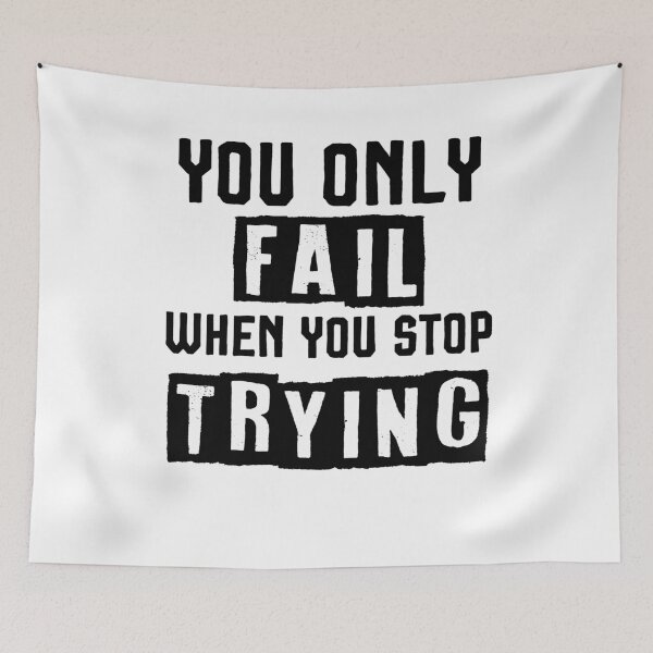 Item preview, You only fail when you stop trying ,Motivational Shirts designed and sold by Noussairox.