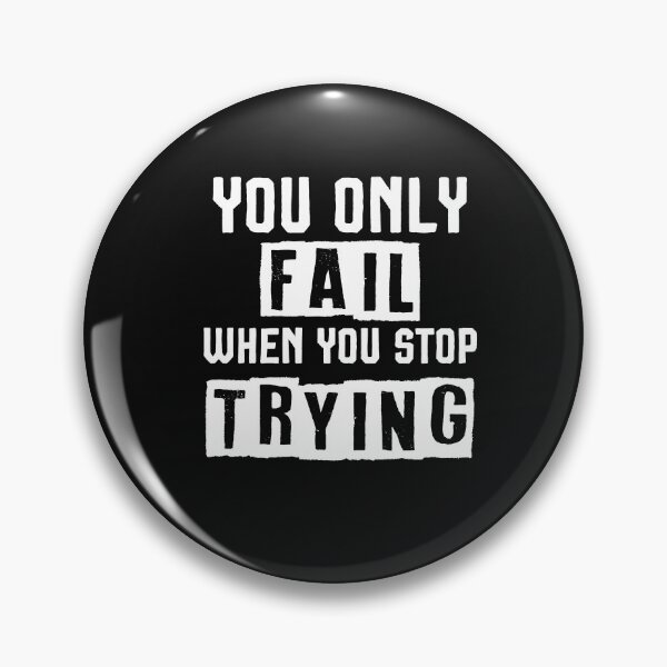 Item preview, You only fail when you stop trying ,Motivational Shirts designed and sold by Noussairox.
