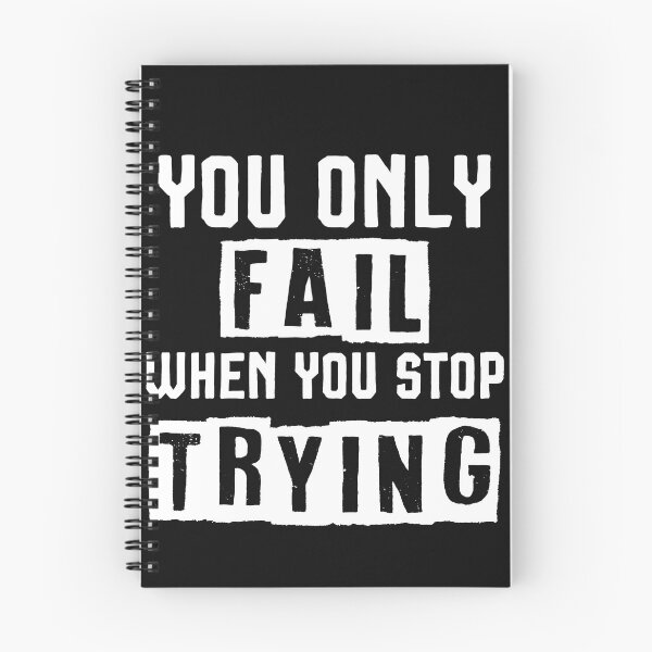 Item preview, You only fail when you stop trying ,Motivational Shirts designed and sold by Noussairox.