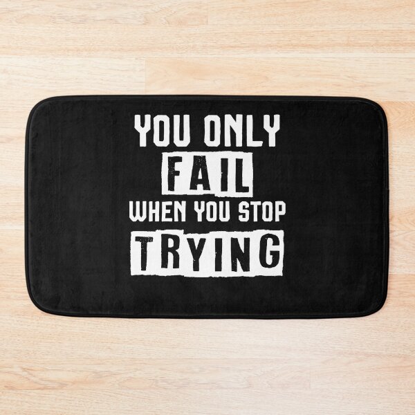 Item preview, You only fail when you stop trying ,Motivational Shirts designed and sold by Noussairox.