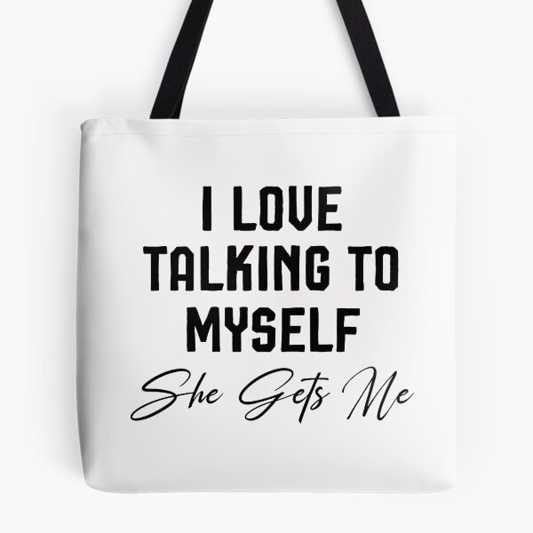 Item preview, I Love Talking to Myself She Gets Me ,Funny Quotes designed and sold by Noussairox.