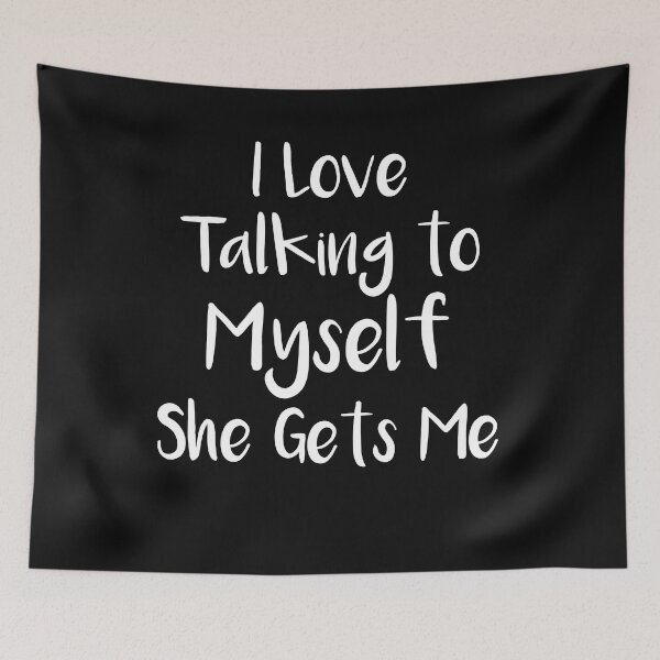 Item preview, I Love Talking to Myself She Gets Me ,Funny Quotes designed and sold by Noussairox.