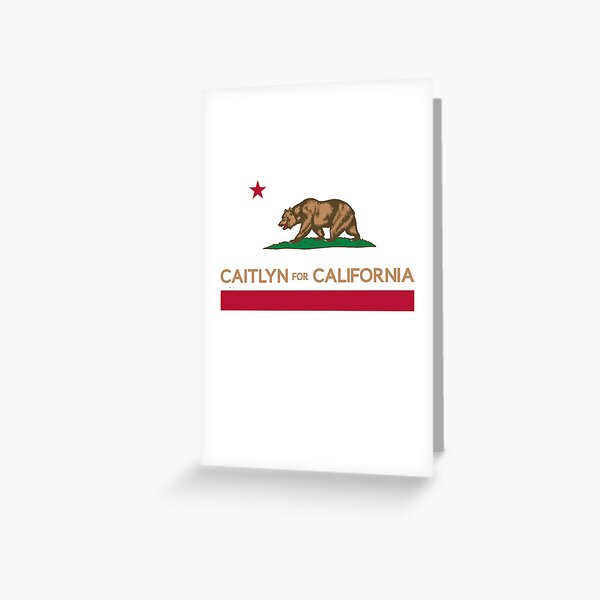 Caitlyn For California Governor Jenner CA Replace Newsom  Greeting Card