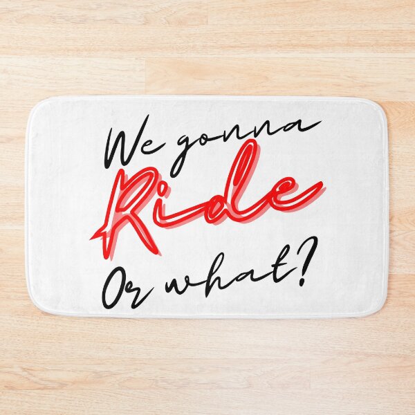 Item preview, we gonna ride or what? designed and sold by November17th.