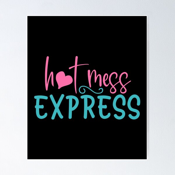 Item preview, Hot Mess Express - Hot moms and Hot Chick designed and sold by RandomDel.