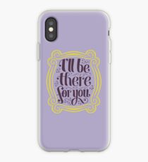 Ich werde für dich da sein iPhone-Hülle & Cover