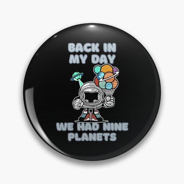 Item preview, Back In My Day We Had Nine Planets - Pluto designed and sold by StephenMollie.