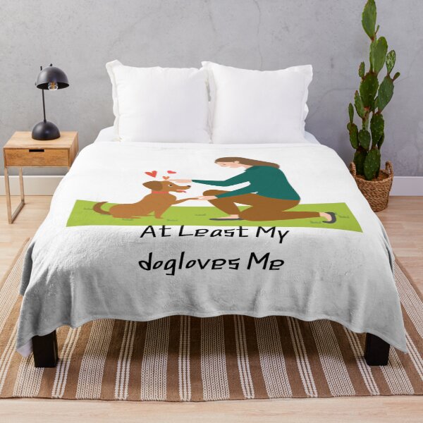Item preview, At Least My dog loves Me. designed and sold by Casian-99.