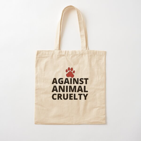 Against Animal Cruelty Cotton Tote Bag