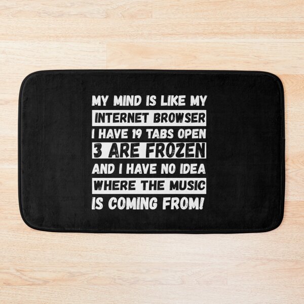 Item preview, My Mind Is Like My Internet Browser Funny designed and sold by HURLEYS.