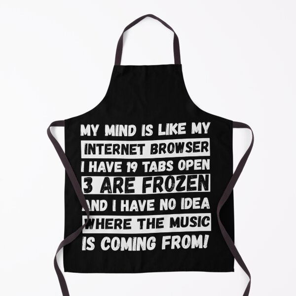 Item preview, My Mind Is Like My Internet Browser Funny designed and sold by HURLEYS.