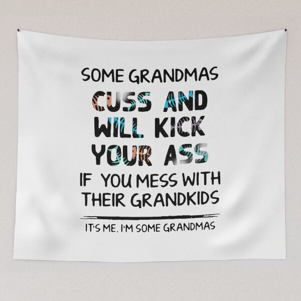 Item preview, SOME GRANDMAS CUSS AND WILL KICK YOUR designed and sold by GPTrending.