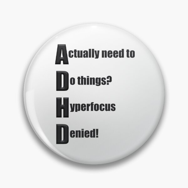 Item preview, ADHD: Hyperfocus Denied! designed and sold by ADHDCrafter.