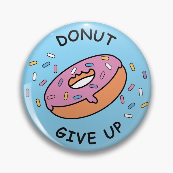 Item preview, Donut Give Up designed and sold by Nightlight0.