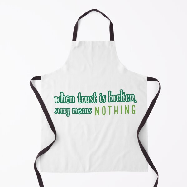 Item preview, When trust is broken, sorry means nothing. Green designed and sold by assstono3027.