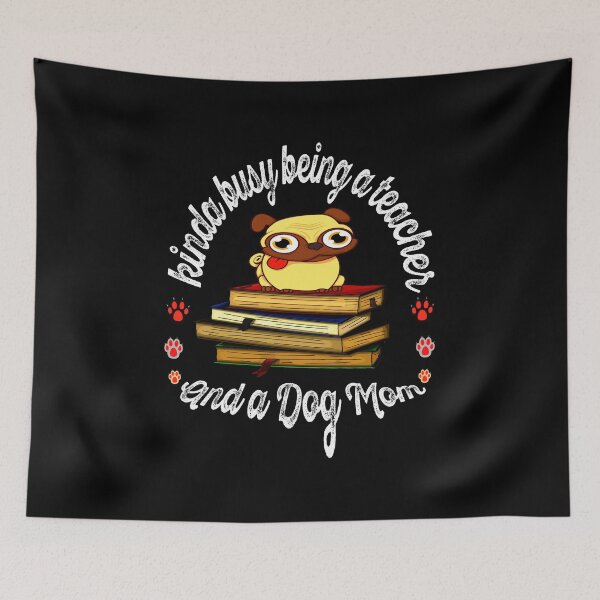 Item preview,  kinda busy being a teacher and a dog mom designed and sold by momoworlddesign.