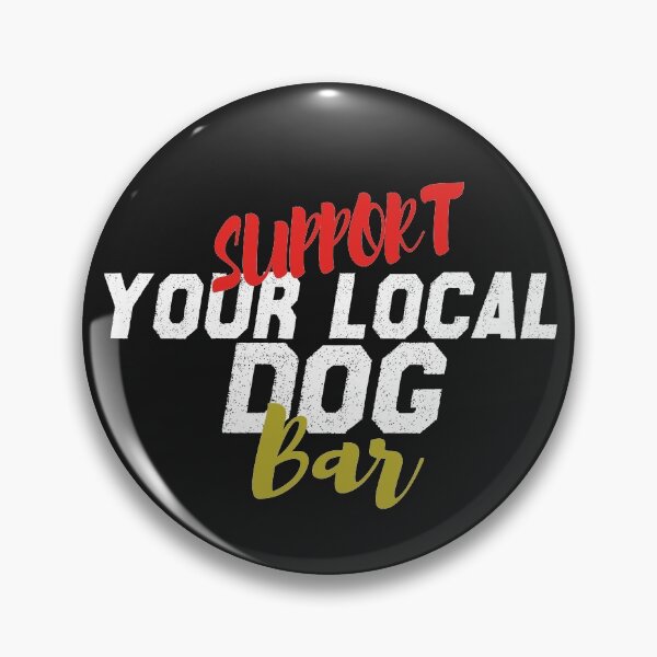 Item preview, SUPPORT YOU LOCAL DOG BAR , DOG MOM DESGIN , DOG LOVER GIFT , FUR MAMA , DOG DESGIN , GIFT FOR HER DRINKING DESGIN , FUNNY GRAPHIC DESGIN designed and sold by justbejoker.