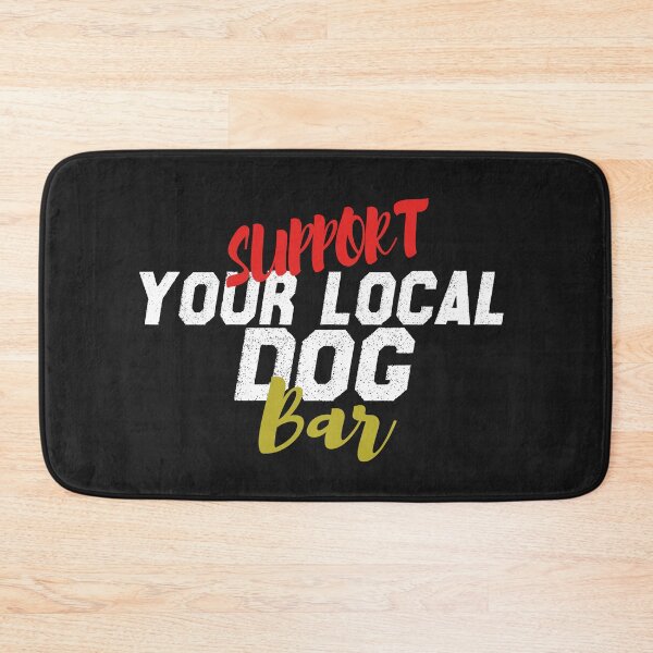 Item preview, SUPPORT YOU LOCAL DOG BAR , DOG MOM DESGIN , DOG LOVER GIFT , FUR MAMA , DOG DESGIN , GIFT FOR HER DRINKING DESGIN , FUNNY GRAPHIC DESGIN designed and sold by justbejoker.