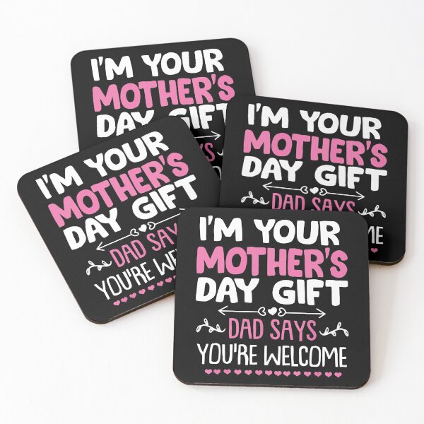 Item preview, Funny I'm Your Mother's Day Gift, Dad Says You're Welcome  designed and sold by ecomdesign.
