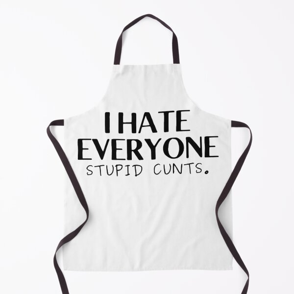 Item preview, I hate everyone Stupid Cunts designed and sold by Desandu.