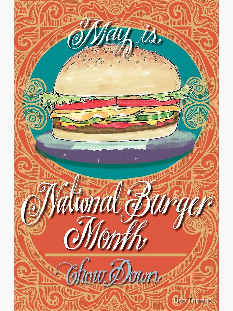 "National Burger Month" Poster by BobBillTom1966 Redbubble