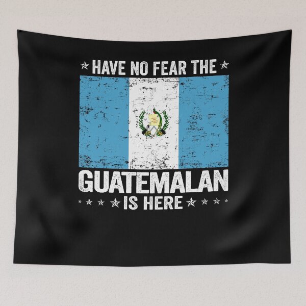 Item preview, Have No Fear The Guatemalan Is Here  Guatemala Flag Design designed and sold by JJDzignsShop.