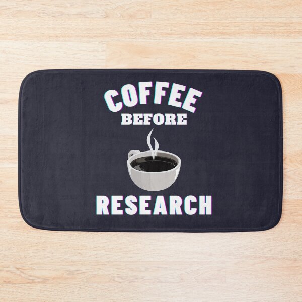 Item preview, Coffee before research - Research scholar phd themed gifts  designed and sold by RebelliousRosee.