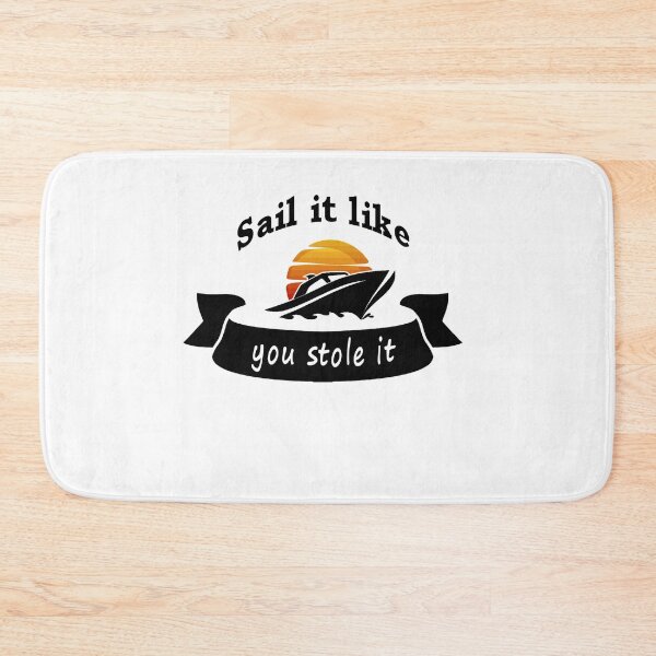 Item preview, Fuuny sea sail it like you stole it ,gift idea for lovers beach and sea designed and sold by Mac Store.