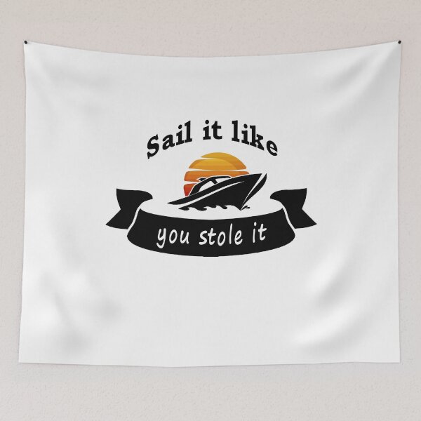 Item preview, Fuuny sea sail it like you stole it ,gift idea for lovers beach and sea designed and sold by Mac Store.