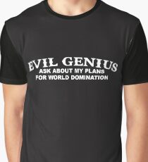 Evil Genius Ask About My Plans For World Domination Graphic T-Shirt