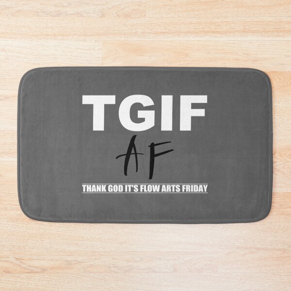 Item preview, TGIF AF - Thank God It's Flow Arts Friday designed and sold by KreativeLaedy.
