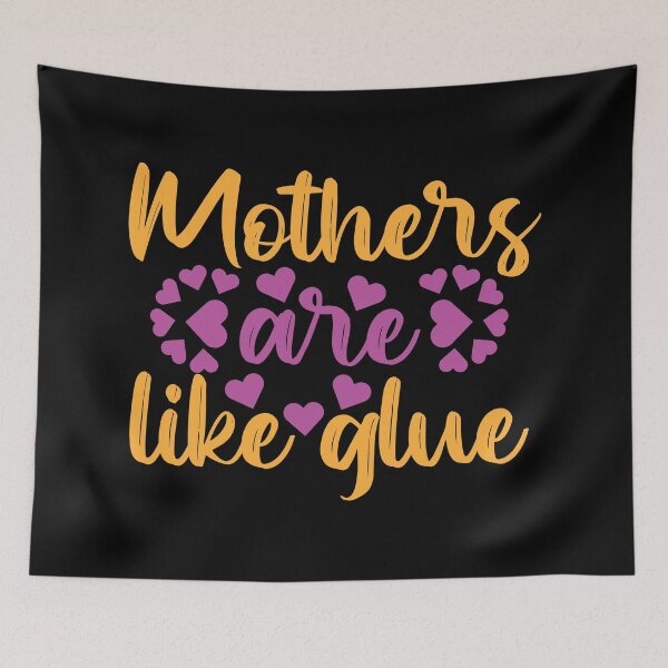 Item preview, MOTHERS ARE LIKE GLUE designed and sold by Yamlila41.