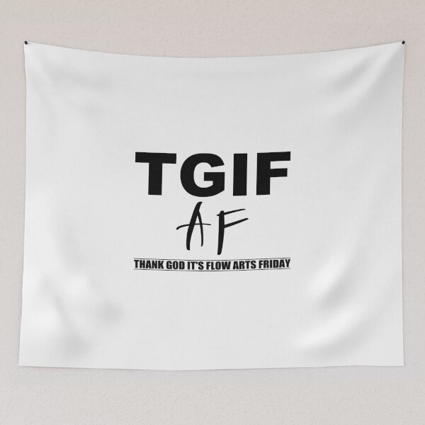 Item preview, TGIF AF - Thank God It's Flow Arts Friday designed and sold by KreativeLaedy.