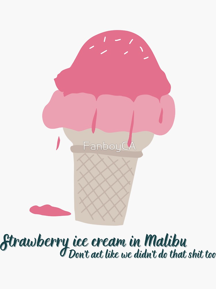 "strawberry ice cream in malibu" Sticker for Sale by FanboyCA Redbubble