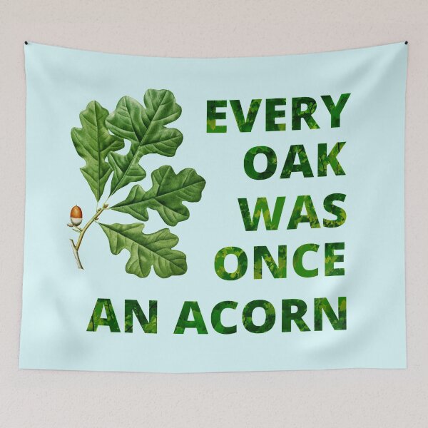 Item preview, Every oak was once an acorn designed and sold by DesignsofNote.