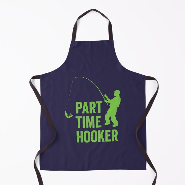 Item preview, Part Time Hooker - Fishing Green designed and sold by GeeksUnique.