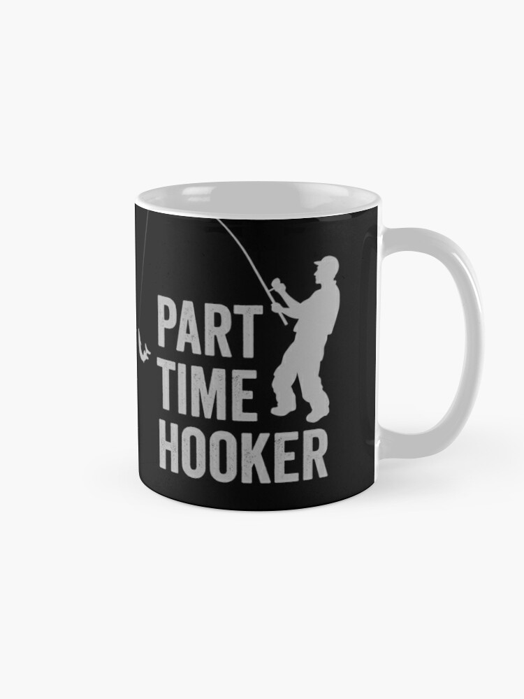 Part Time Hooker - Fishing Grey | Coffee Mug