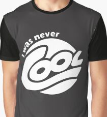 I Was Never Cool Graphic T-Shirt