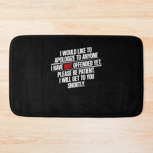 Item preview, I Would Like To Apologize To Anyone I Have Not Offended Yet designed and sold by CharityGerhold.