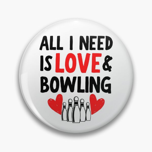 Item preview, All I need is love and bowling designed and sold by TheGreenGoat.