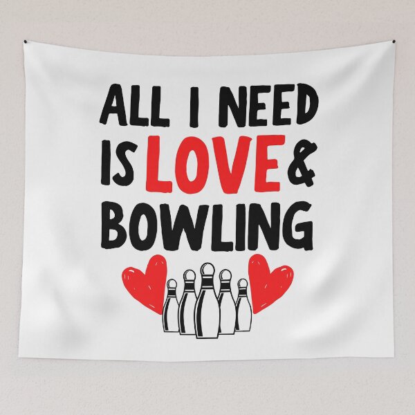 Item preview, All I need is love and bowling designed and sold by TheGreenGoat.