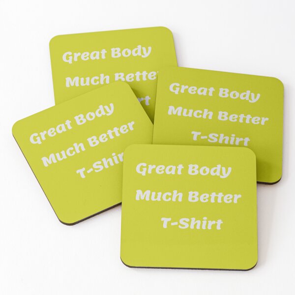 Item preview, Great Body,Much Better T-Shirt designed and sold by LjuboDesign.