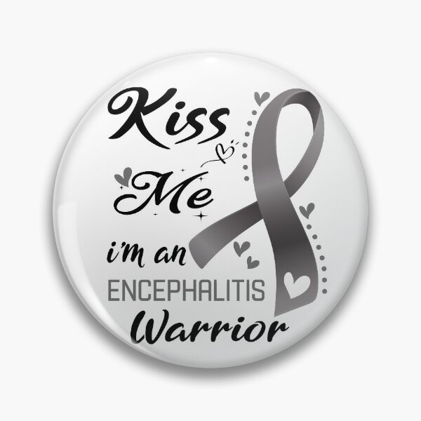 Item preview, Kiss Me I'm A Encephalitis Warrior designed and sold by hvoid41.