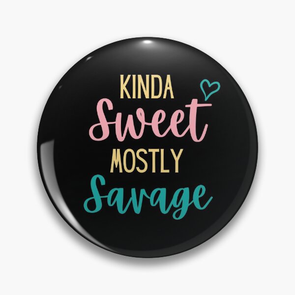 Item preview, Kinda sweet mostly savage designed and sold by PF-creations.